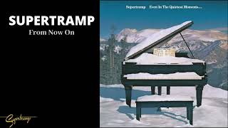 Supertramp - From Now On (Audio)