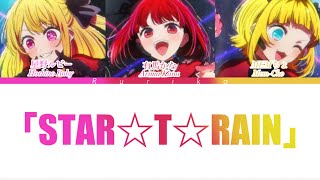 【b小町】フルver. (Full Ver.) STAR☆T☆RAIN - 推しの子